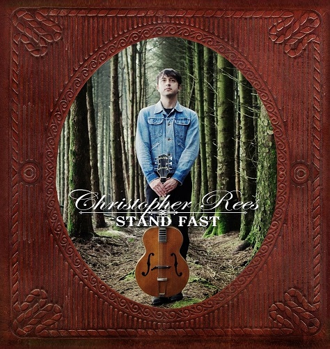 christopher_rees_-_stand_fast__album_cover__out_feb_18th_2013_1jpg