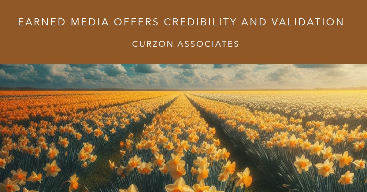 Earned Media: PR That Offers Credibility and Validation