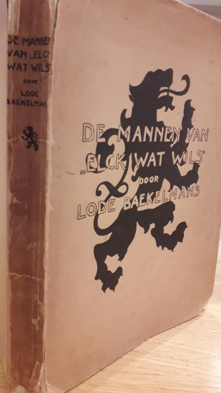 De mannen ven 'elck wat wils' door Lode Baekelmans / 1924  - 123 blz