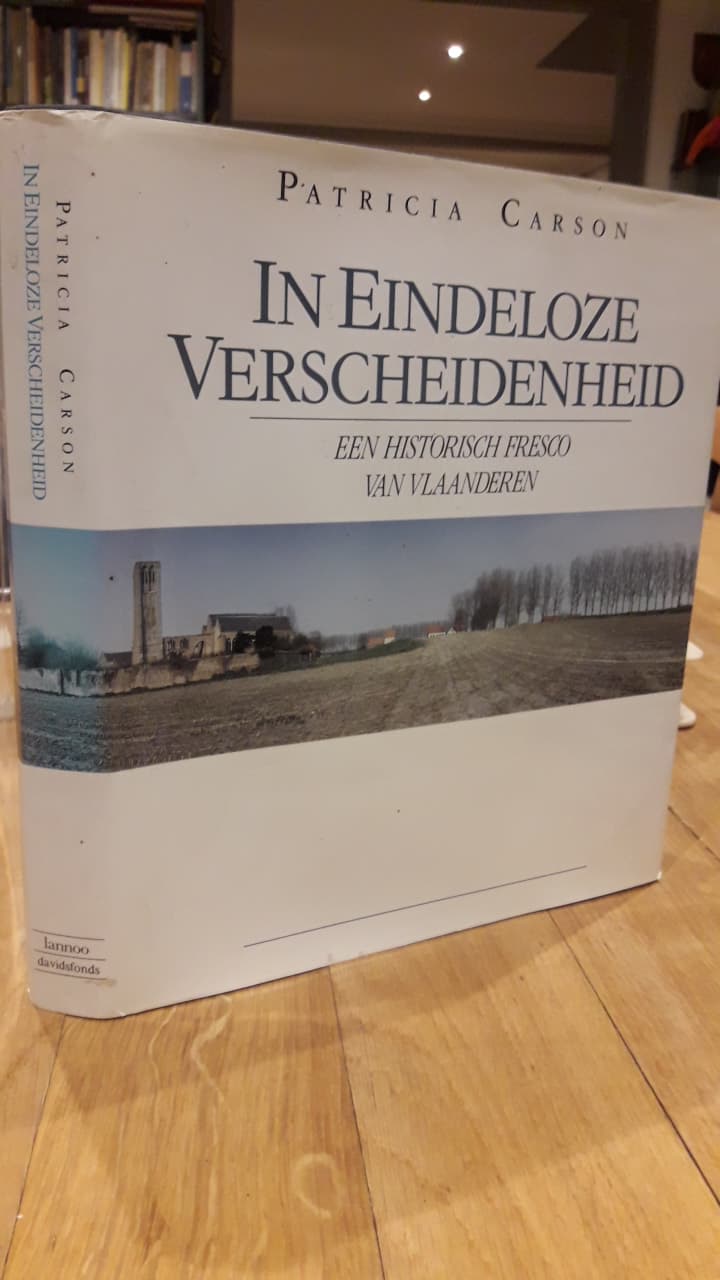 in eindeloze verscheidenheid , een historisch fresco van Vlaanderen / 260 blz