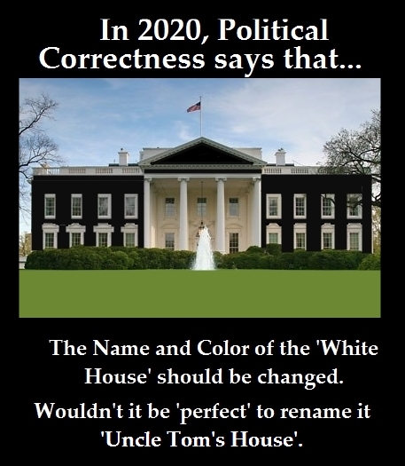 Uncle Tom's House - The Politically Correct New Name For The White House