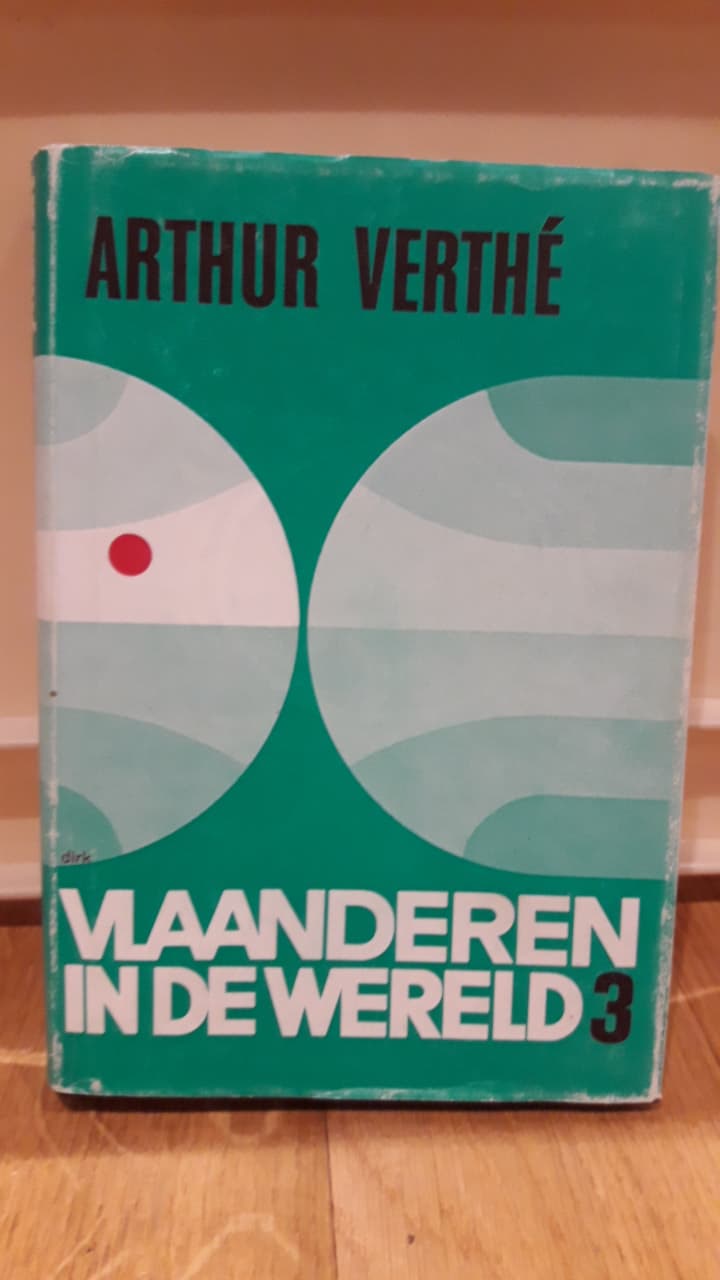 Arthur Verhé - Vlaanderen in de wereld / 300 blz