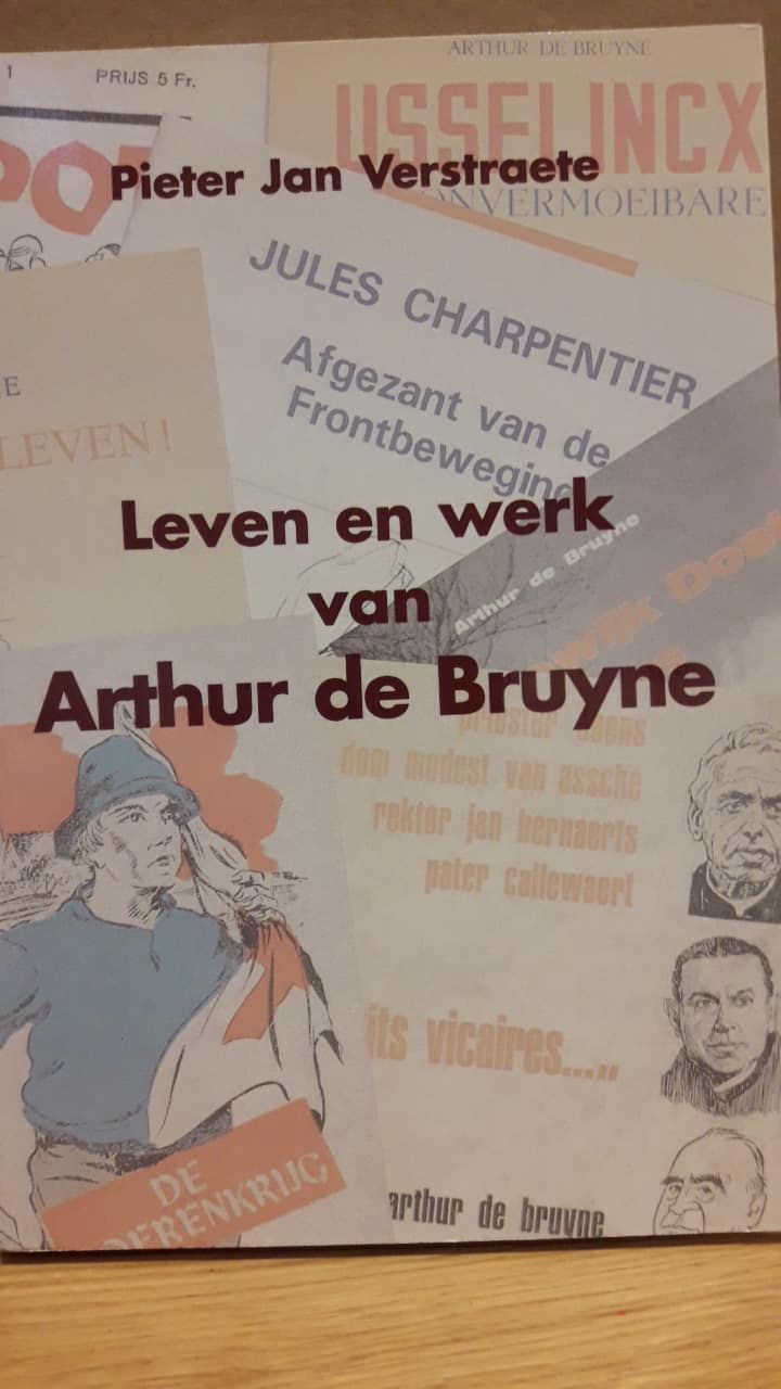 Arthur de Bruyne - leven en werk door Pieter Jan Verstraete / 1999