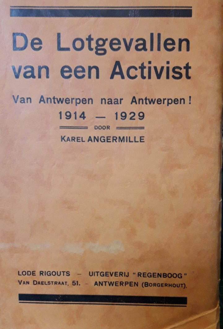 De lotgevallen van een activist 1914 - 1929 door Karel Angermille / 430 blz