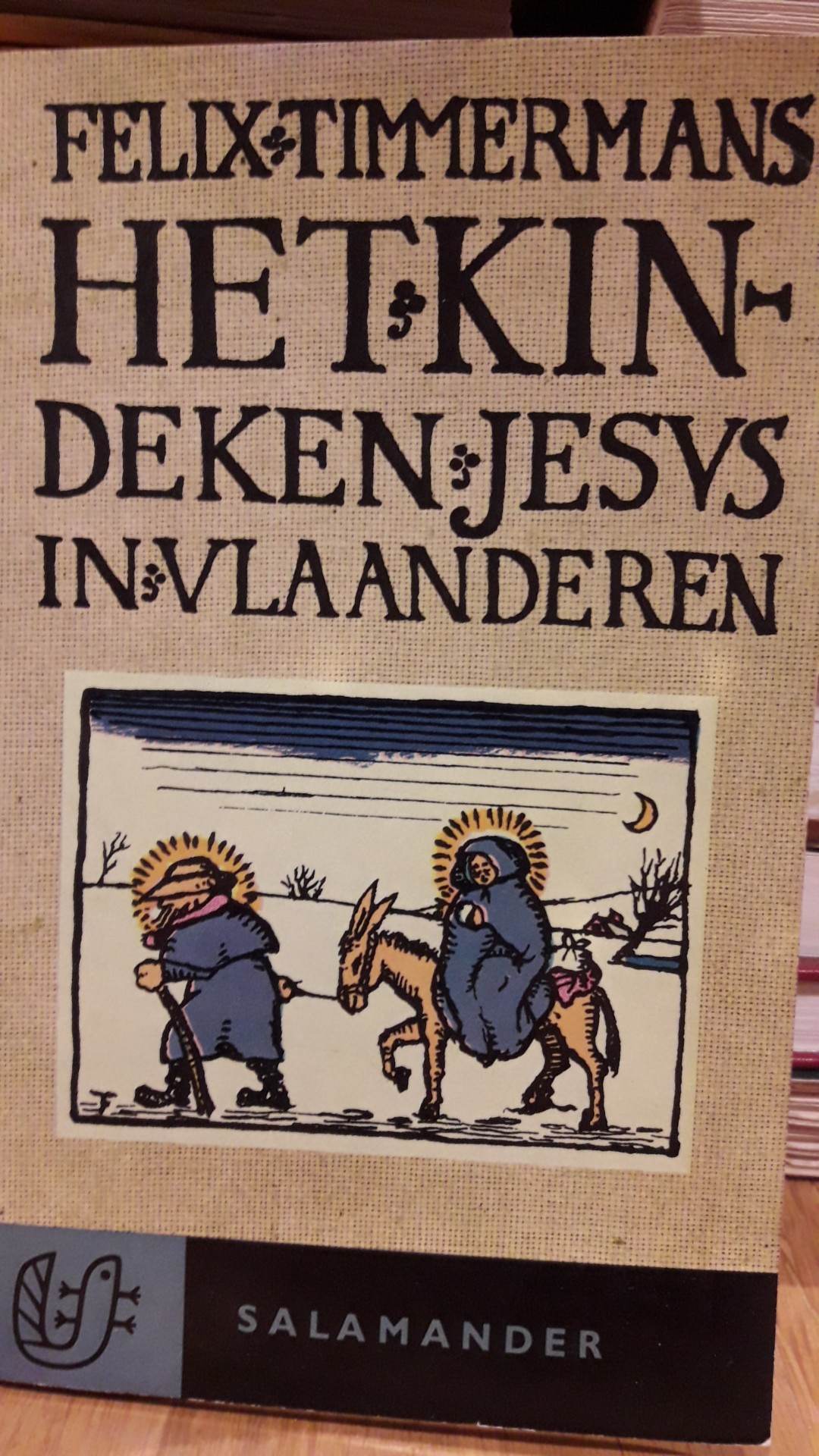 Felix Timmermans - Het kindeken Jezus in Vlaanderen - uitgave salamander / 160 blz