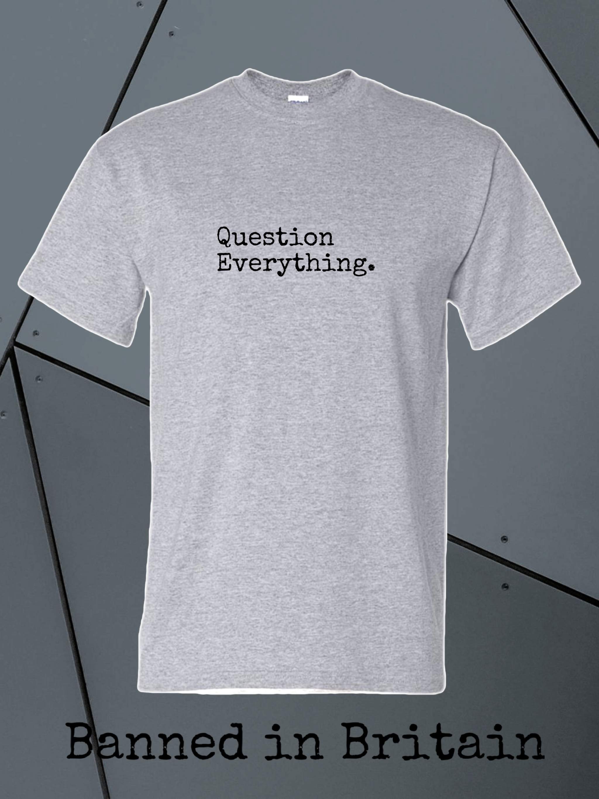 Question Everything T-shirt