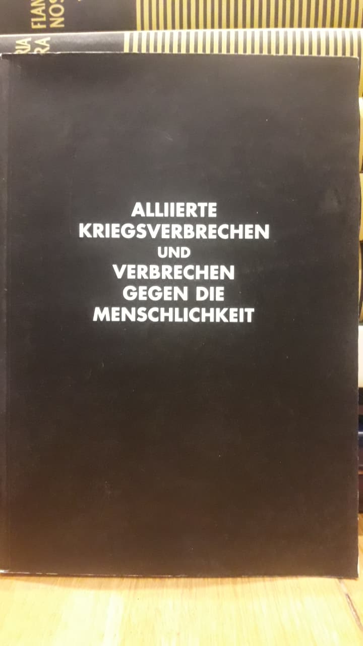 Alliierte Kriegsverbrechen und verbrechen gegen die menschlichkeit / 295 blz
