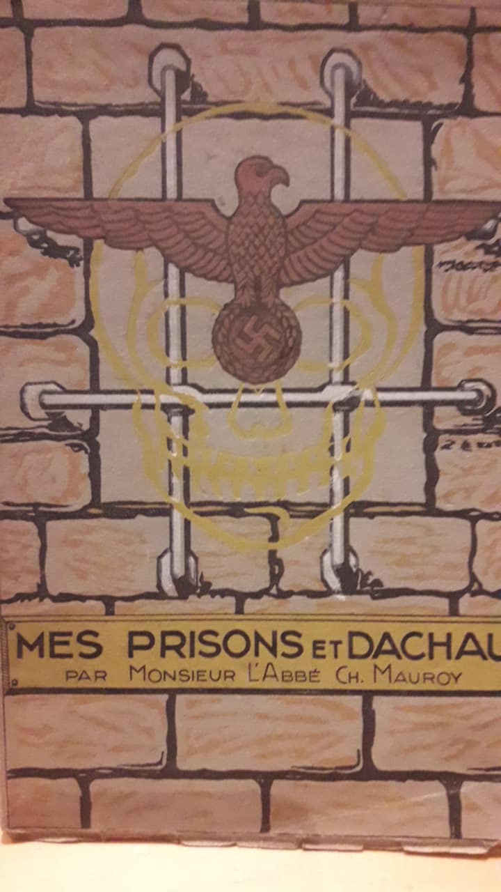 Mes Prisons et Dachau - uitgave Brussel 1946 /  80 blz - Zeldzaam