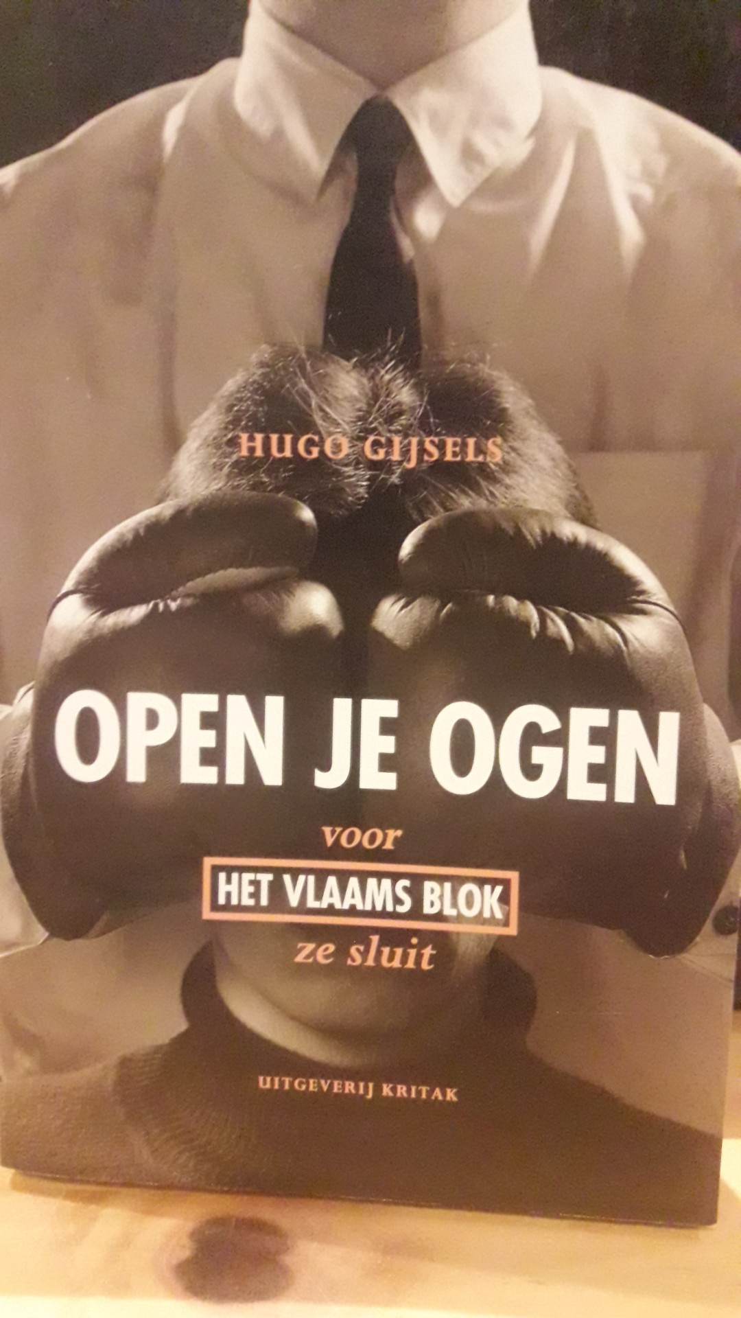 Open je ogen voor het Vlaams Blok ze sluit - Hugo Gijsels / 222 blz