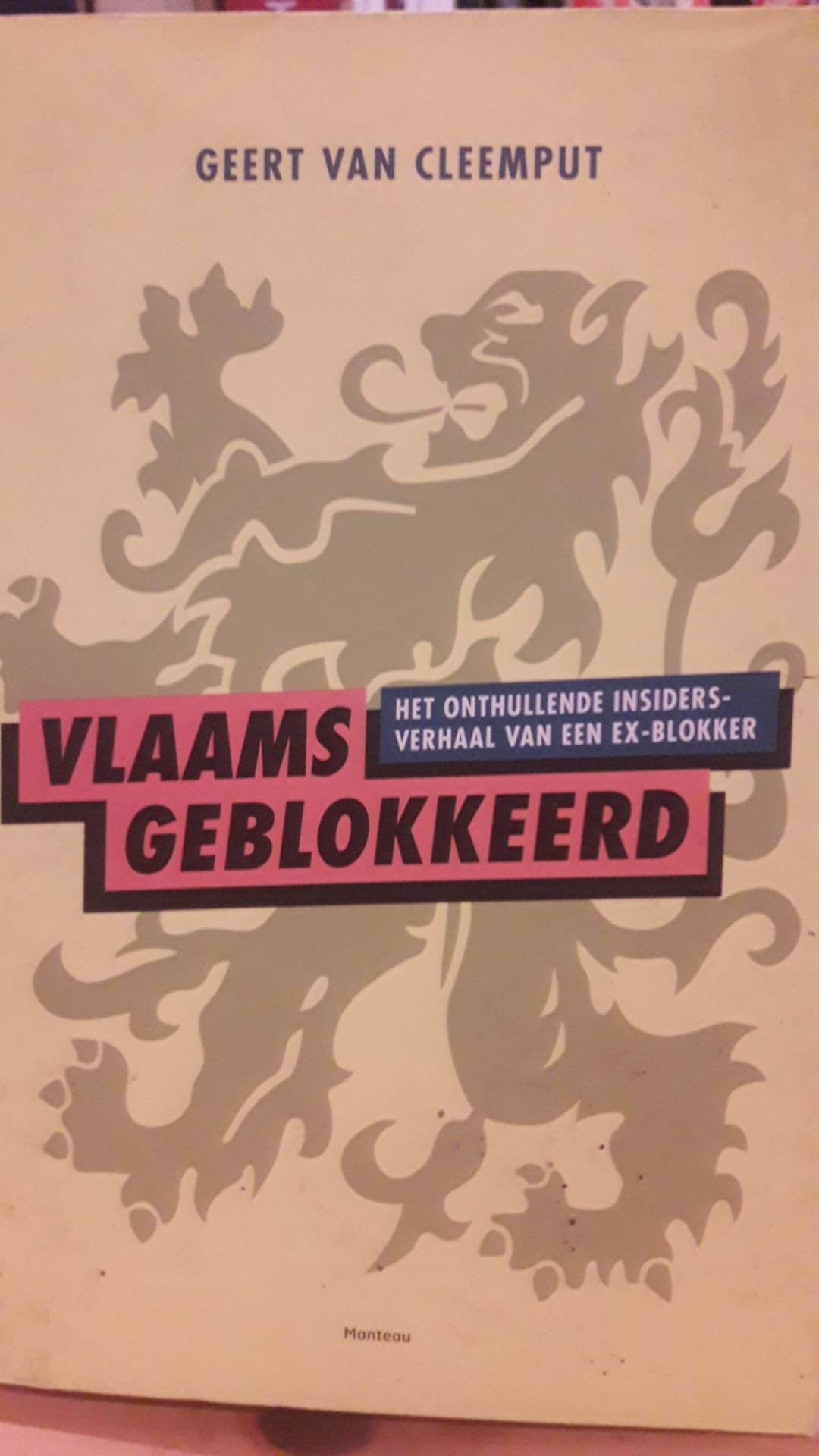 Vlaams geblokkeerd , verhaal van een ex blokker Geert van Cleemput / 380 blz