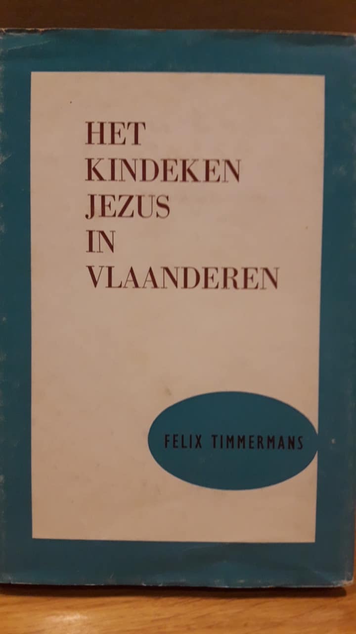 Felix Timmermans - Het kindeken Jesus in Vlaanderen / uitgave Reinaert