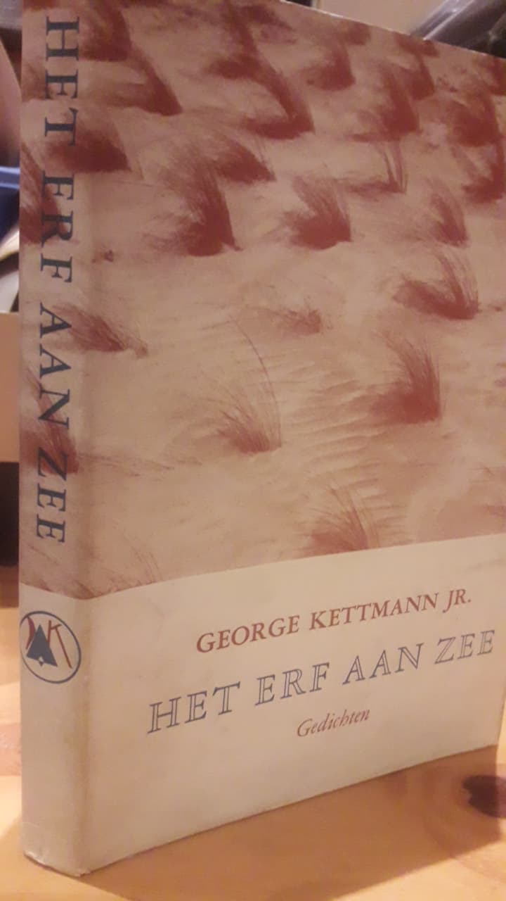 George Kettmann JR. - Gedichten , Het erf aan de zee / Amsterdamse Keurkamer 1943
