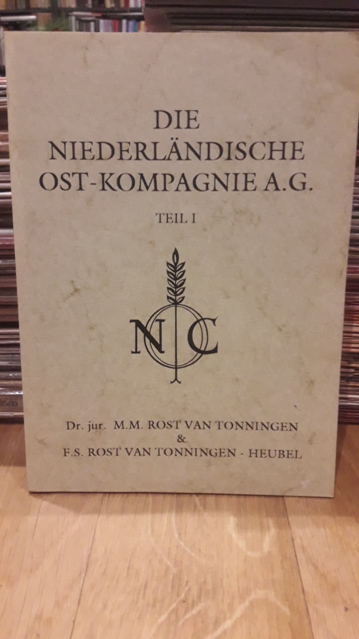 Die Niederlandische ost-kompagnie A.G. / Meinoud Rost van Tonningen