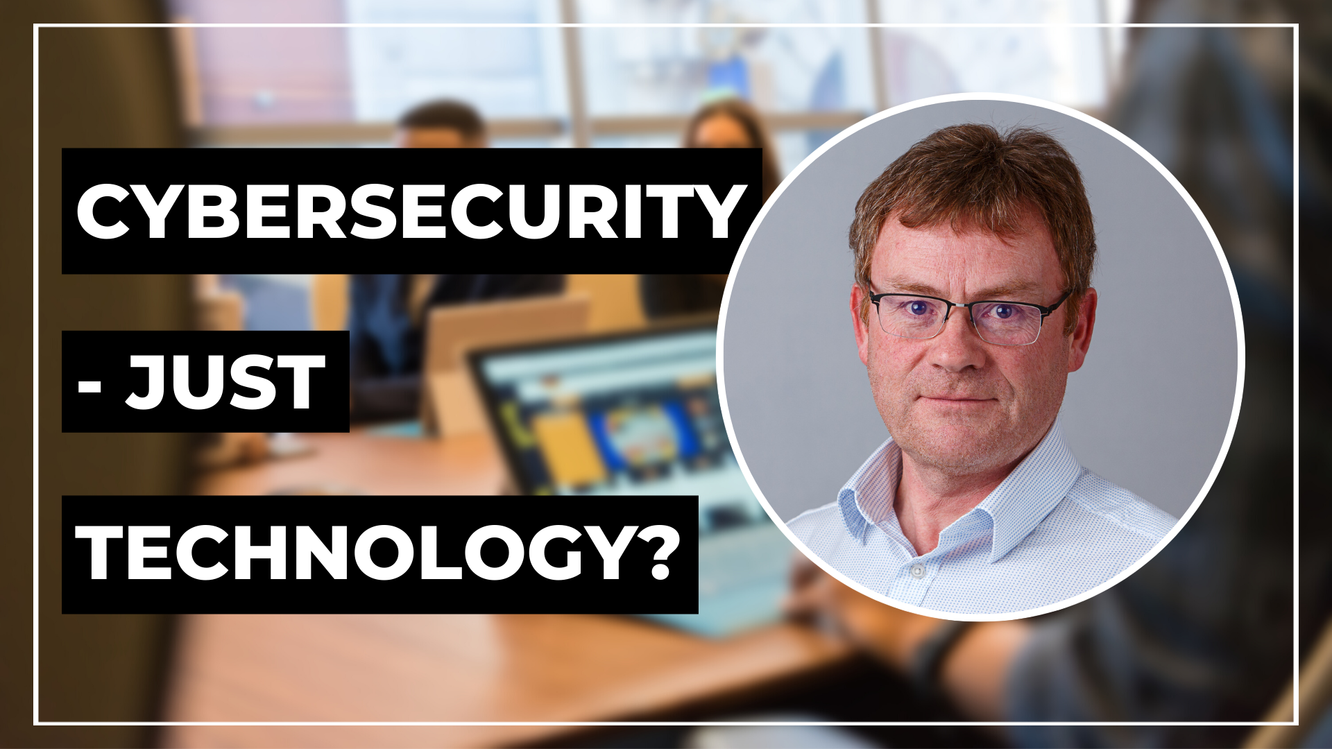 Cybersecurity is just a technology issue - 15 Dangerous Cybersecurity Myths - Day 4
