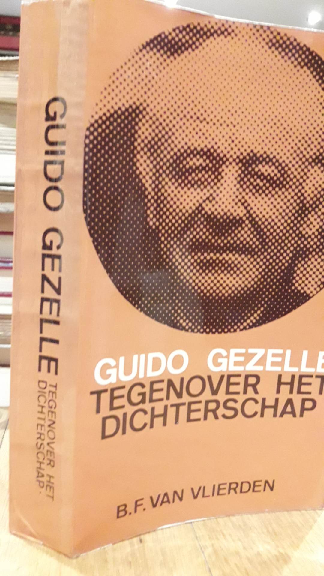 Guido Gezelle - Tegenover het dichterschap - B.F. Van Vlierden / 376 blz