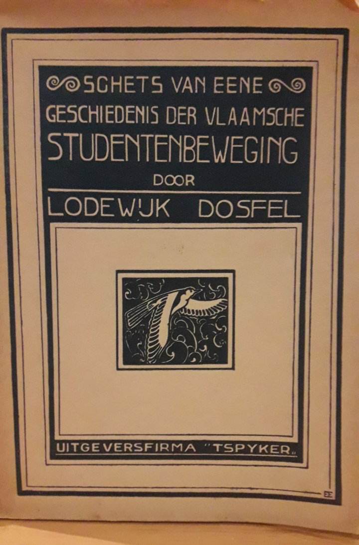 Lodewijk Dosfel - Geschiedenis der Vlaamsche studentenbeweging- uitgave 1924  / 120 blz