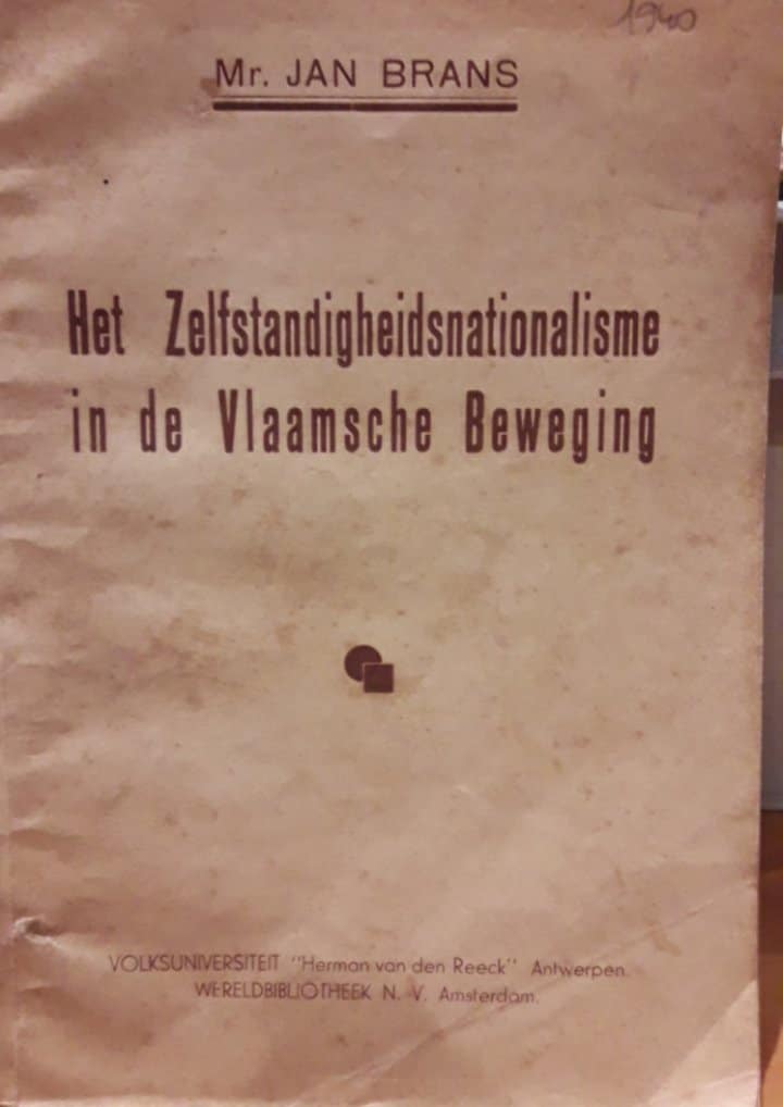 Jan Brans - Het zelfstandigheidsnationalisme in de Vlaamsche beweging /1940 - 88 blz