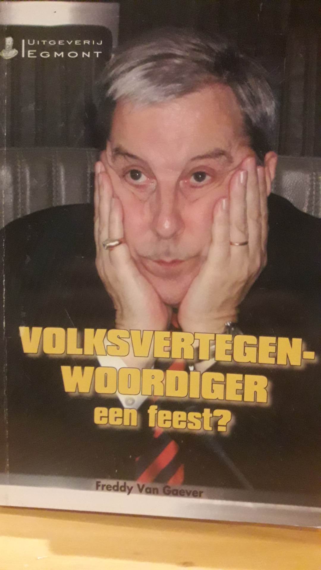 Vlaams Blok - Freddy Van Gaever - Volksvertegenwoordiger een feest ? / 205 blz