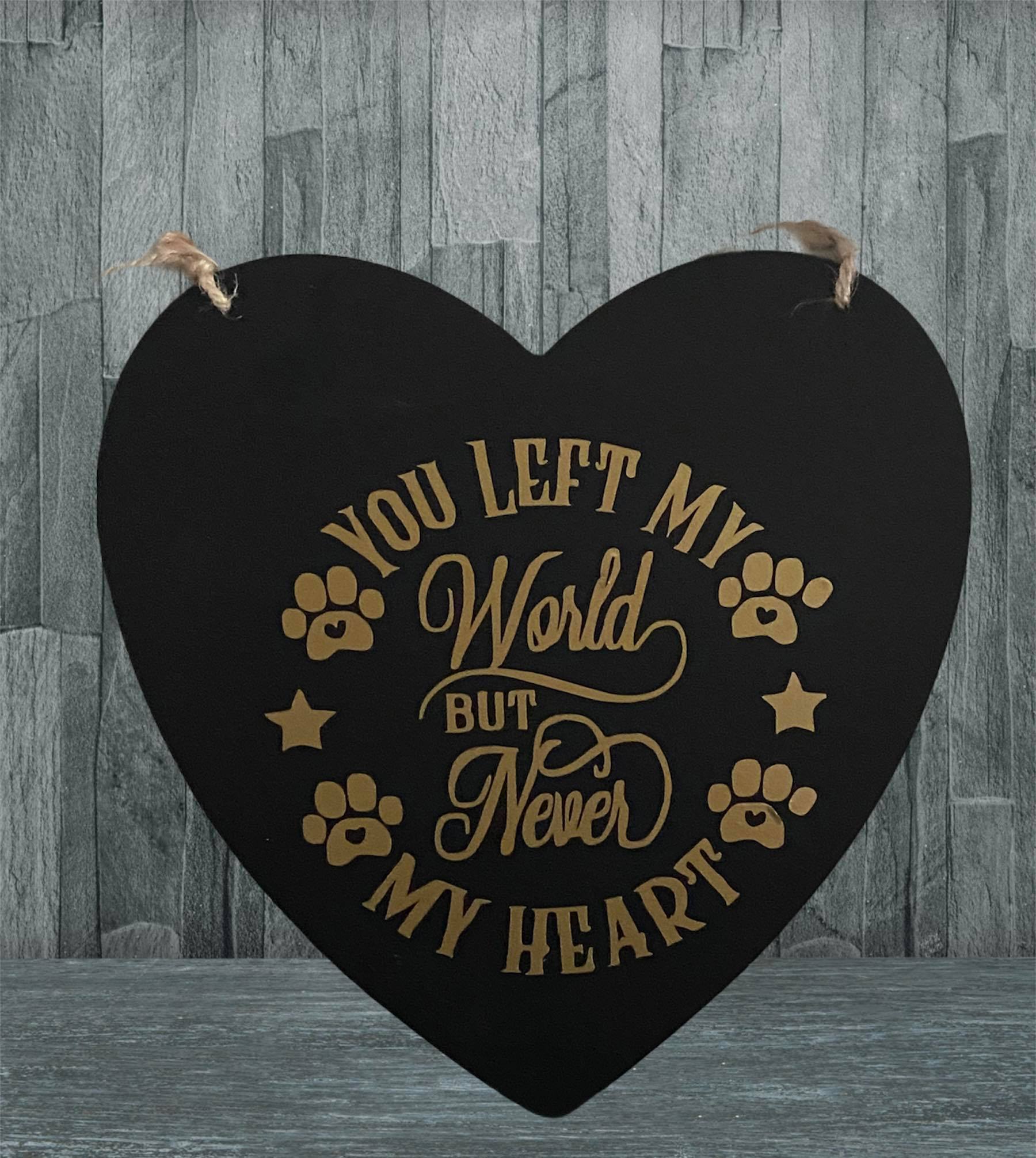 You Left My World But Never My Heart Hanging Wooden Heart