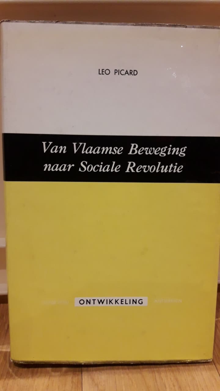 Van Vlaamse beweging naar sociale revolutie door Leo Picard / 266 blz