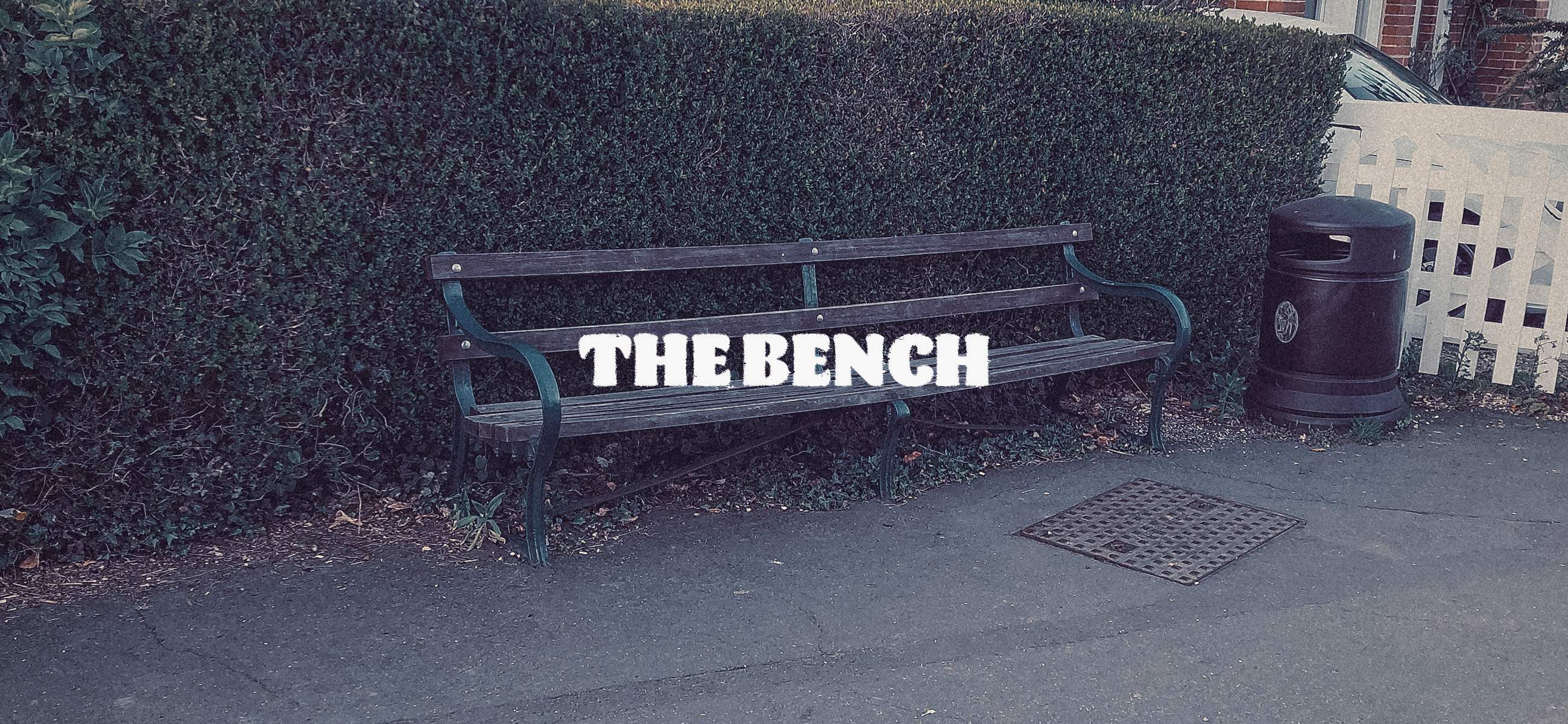 THE BENCH [OUT NOW]