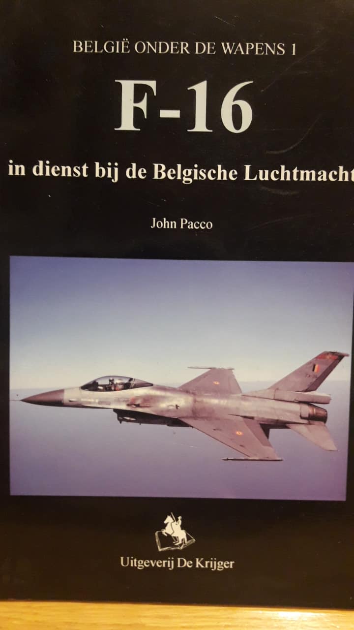 Belgie onder de wapens - De Krijger / F-16in dienst bij de Belgische luchtmacht.