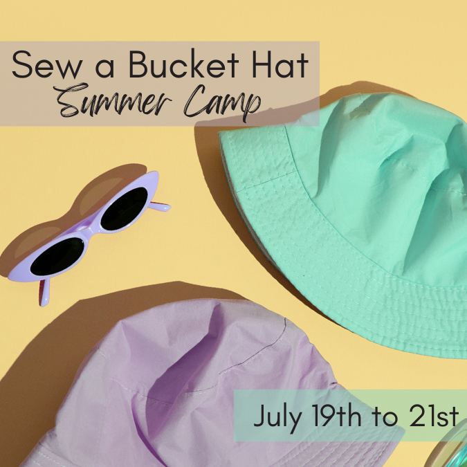 Sew a Bucket Hat SUMMER CAMP