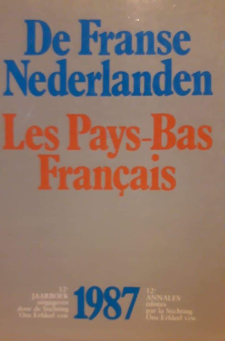 De Franse Nederlanden - Les Pays-Bas Francais / Jaarboek Ons Erfdeel 1987