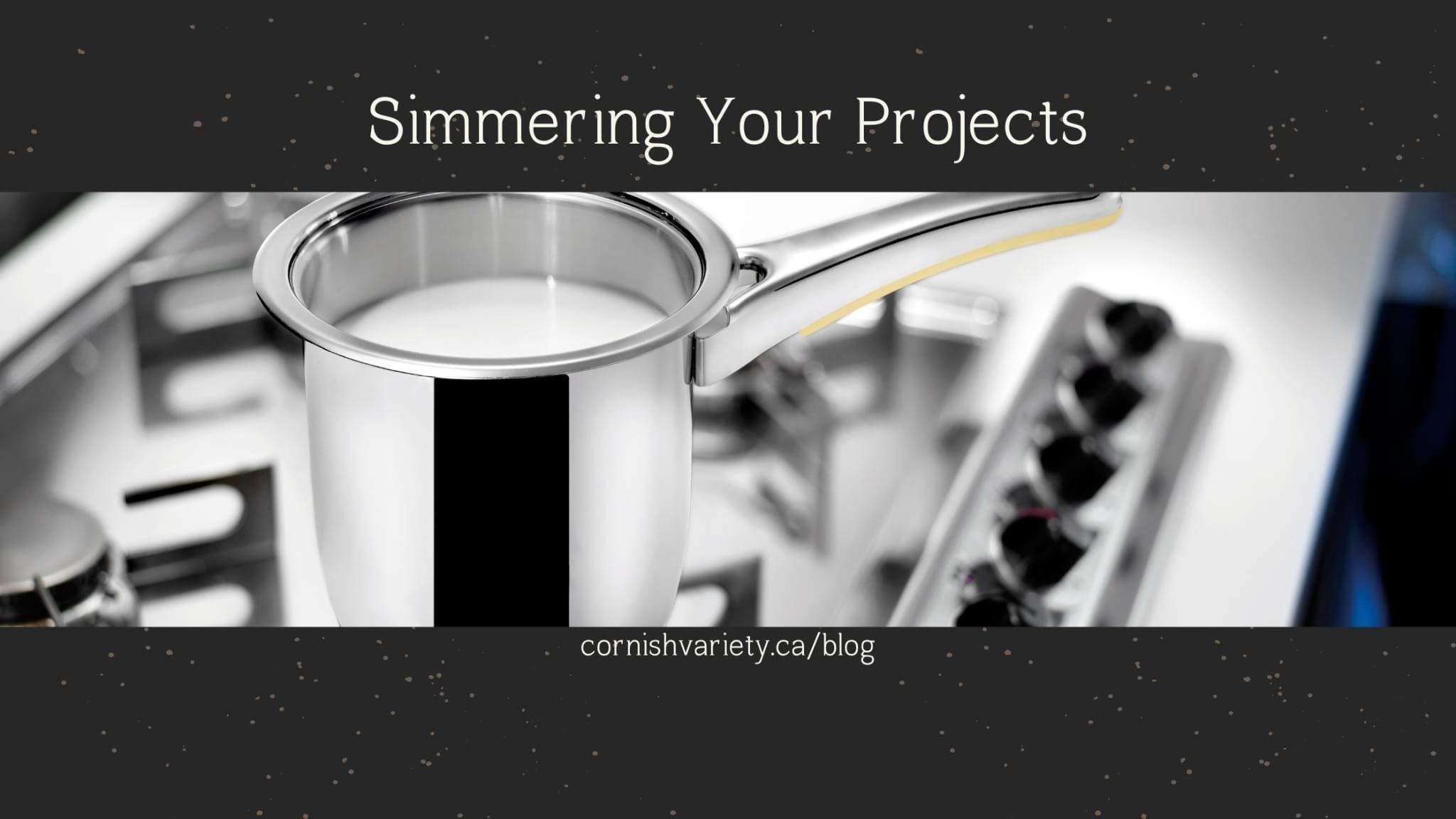Simmering Your Projects