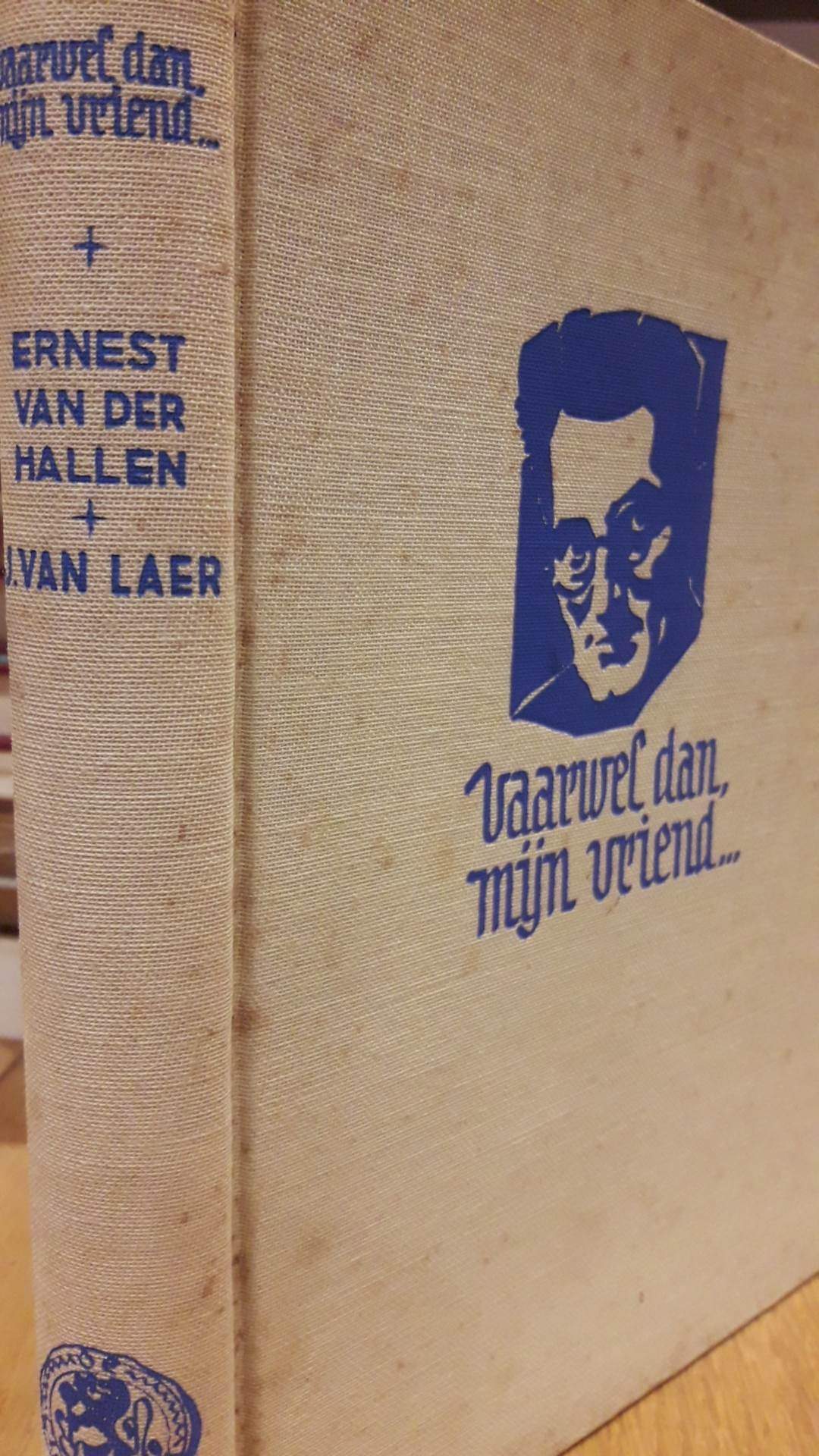 Ernest van der Hallen -  Vaarwel dan mijn goede vriend  / 255 blz