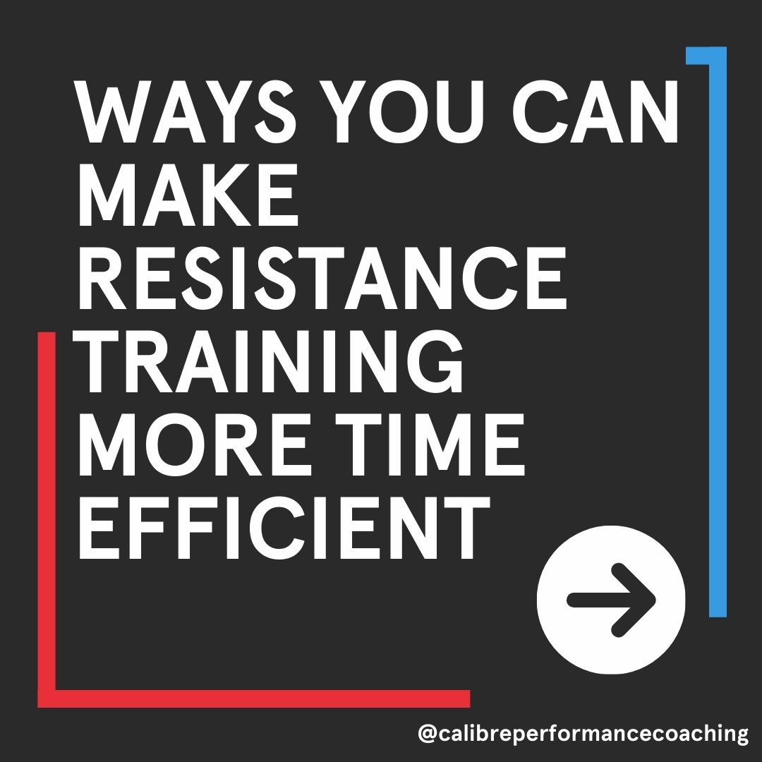 Ways you can make resistance training more time efficient