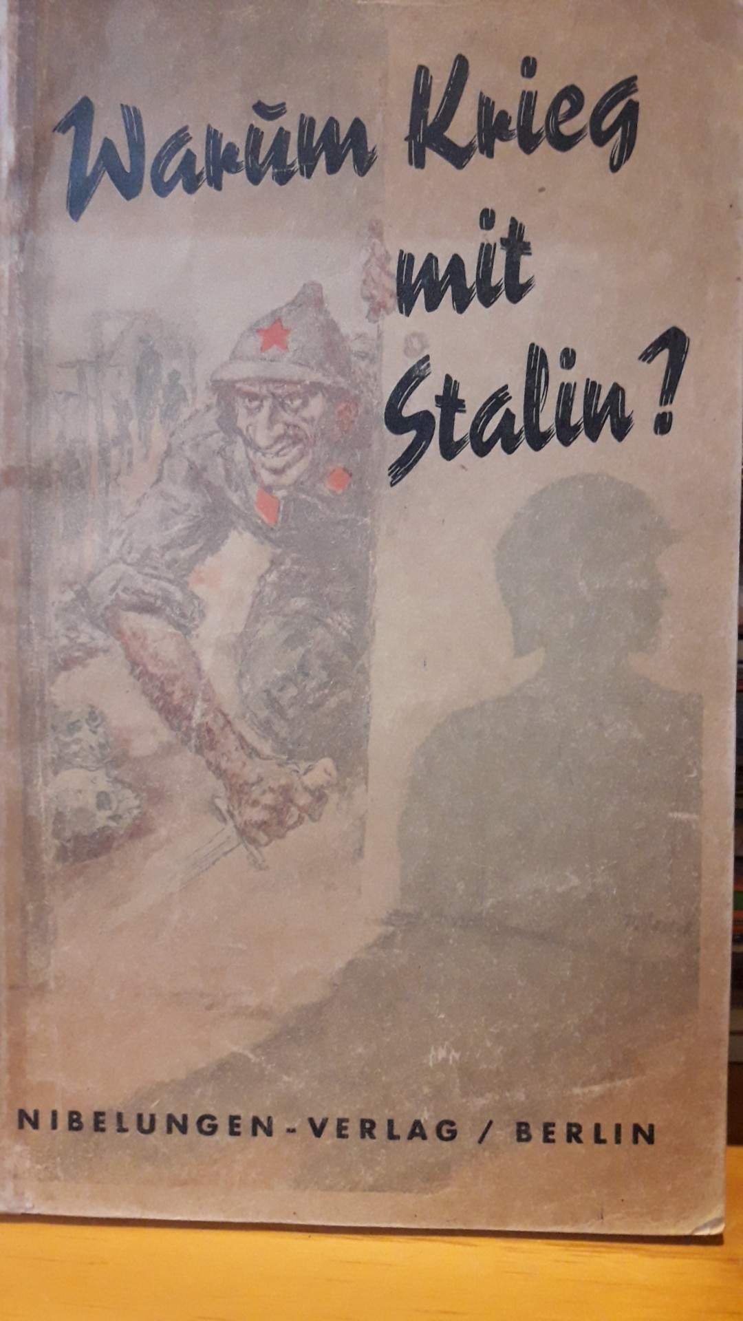 Anti bolsjewistische brochure - Warum Krieg mit Stalin ? Nibelungen verlag Berlin / 128 blz