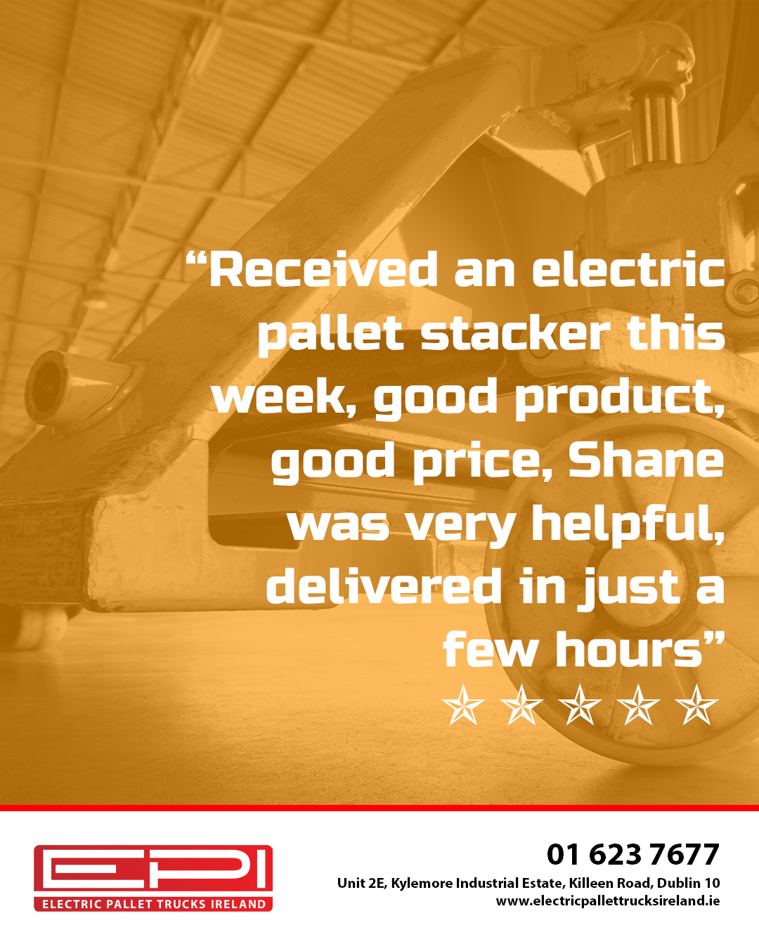 Check out our 5 star google reviews over on Electric Pallet Trucks Ireland.