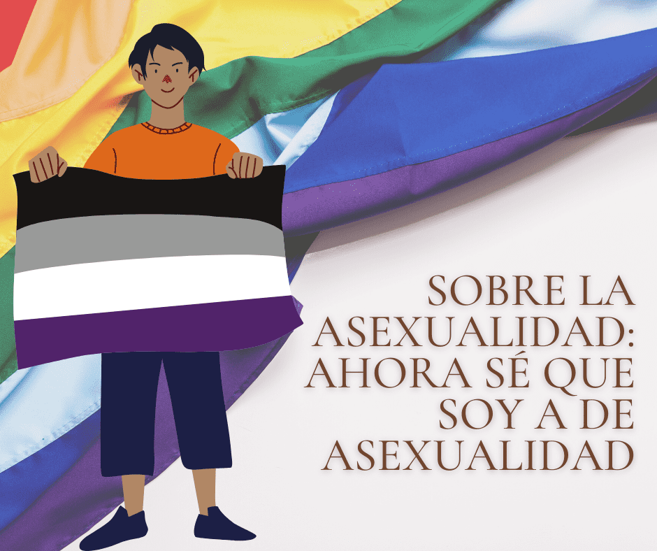 Sobre la asexualidad: ahora sé que soy A de asexualidad