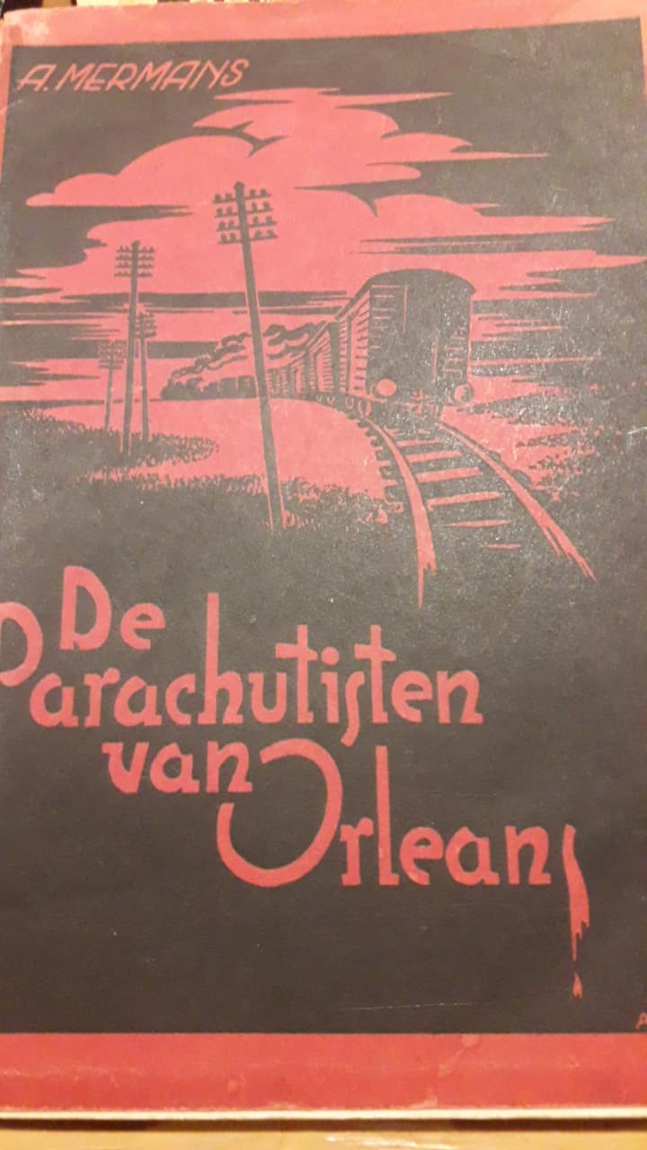 De parachutisten van Orleans -A. Mermans (Ward Hermans) / Uitgeverij Volk en Staat 1940