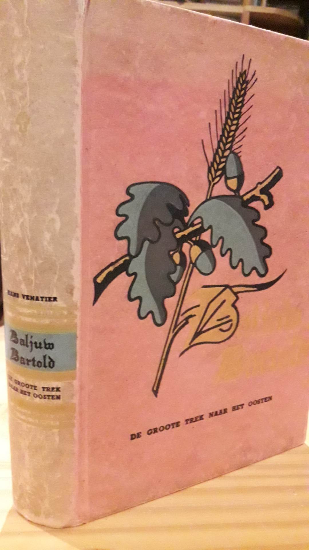 Baljuw Bartold , de grote trek naar het Oosten - 432 blz / HAMER 1944 Collaboratie uitgeverij