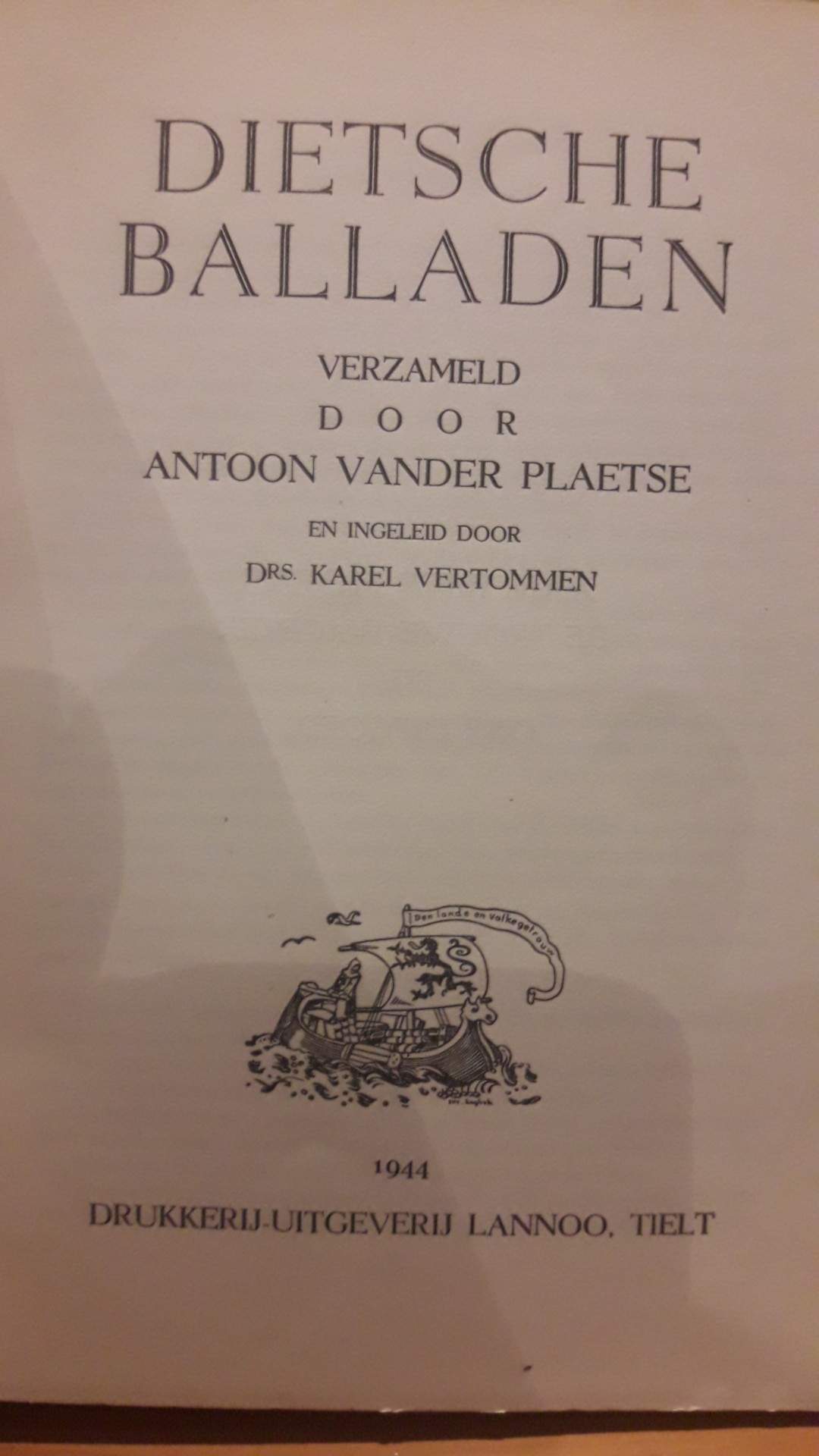 Dietsche Balladen verzameld door  Antoon Vander Plaetse - 1944 / 238 blz
