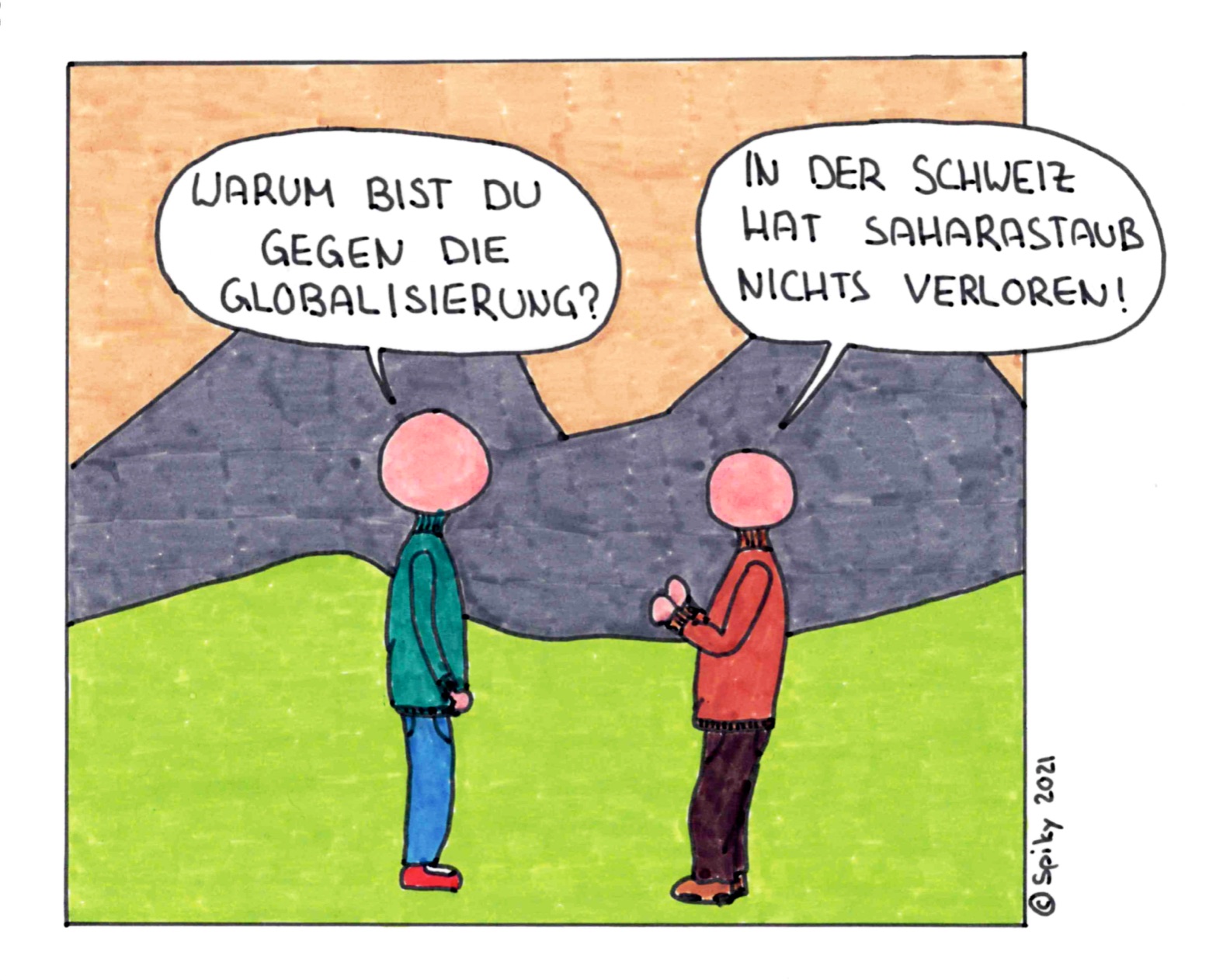 Bilderwitz vom Sit down Comedian: Zwei Männer diskutieren: «Warum bist du gegen die Globalisierung?» «In der Schweiz hat Saharastaub nichts verloren!»