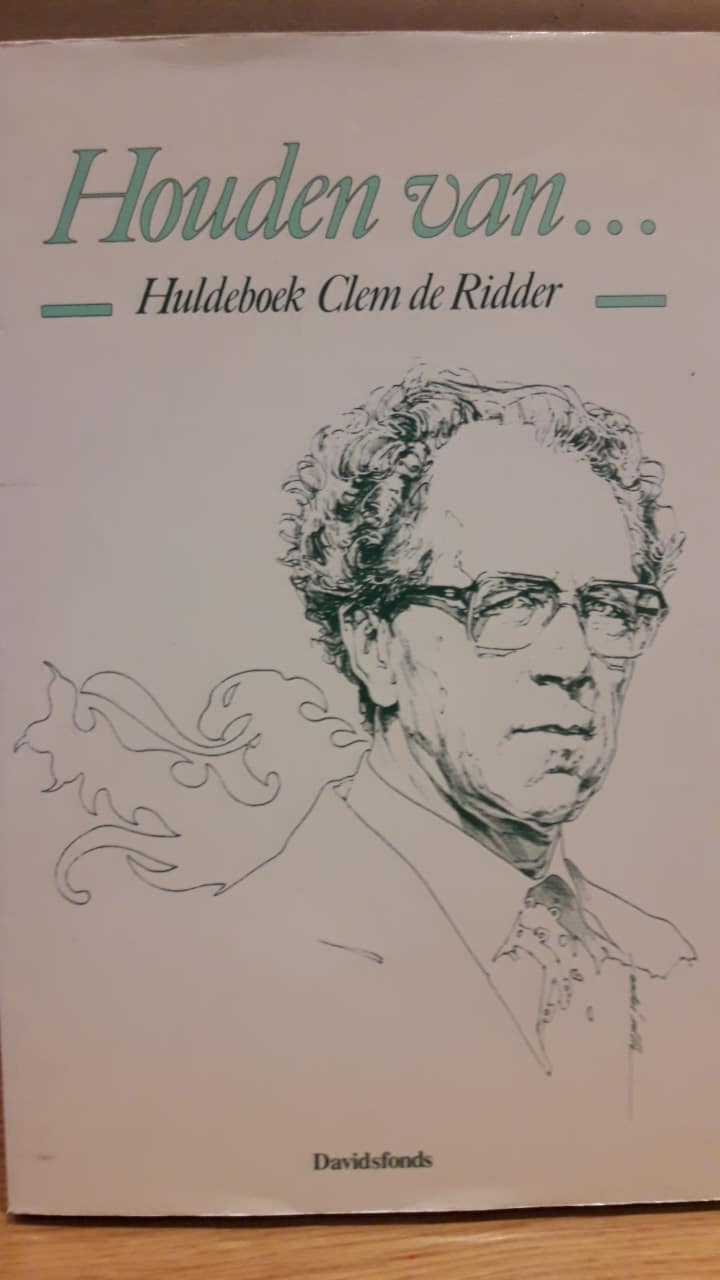 Houden van .... Huldeboek Clem De Ridder / 1986 genummerde uitgave