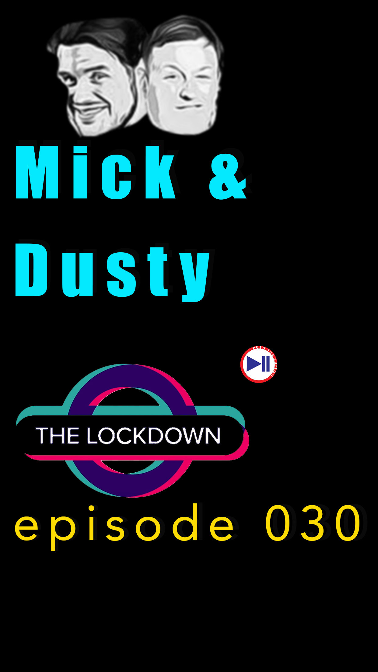 The Lockdown ep 030 Mick And Dusty