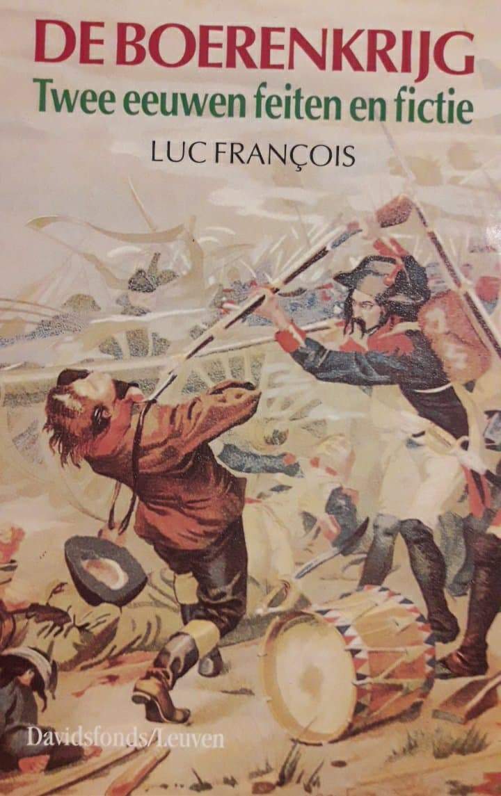 De Boerenkrijg , twee eeuwen feiten en fictie / Luc Francois - 200 blz