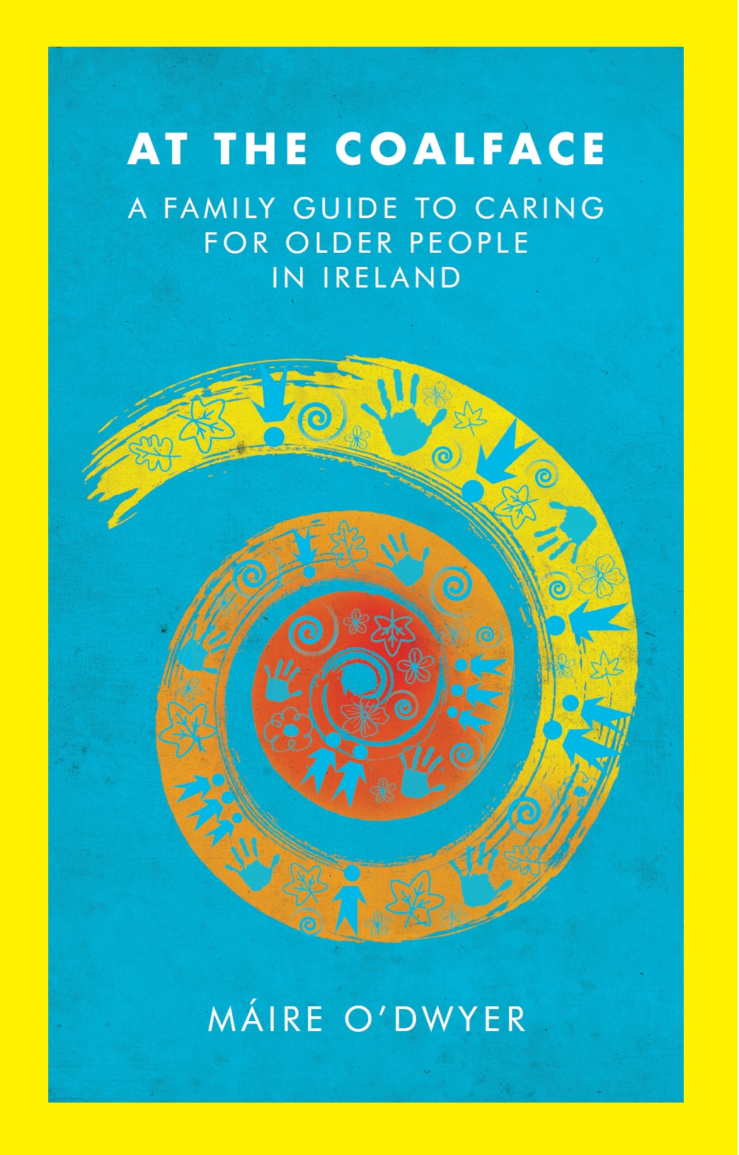 Book cover: At the coalface: A family guide to caring for older people in Ireland