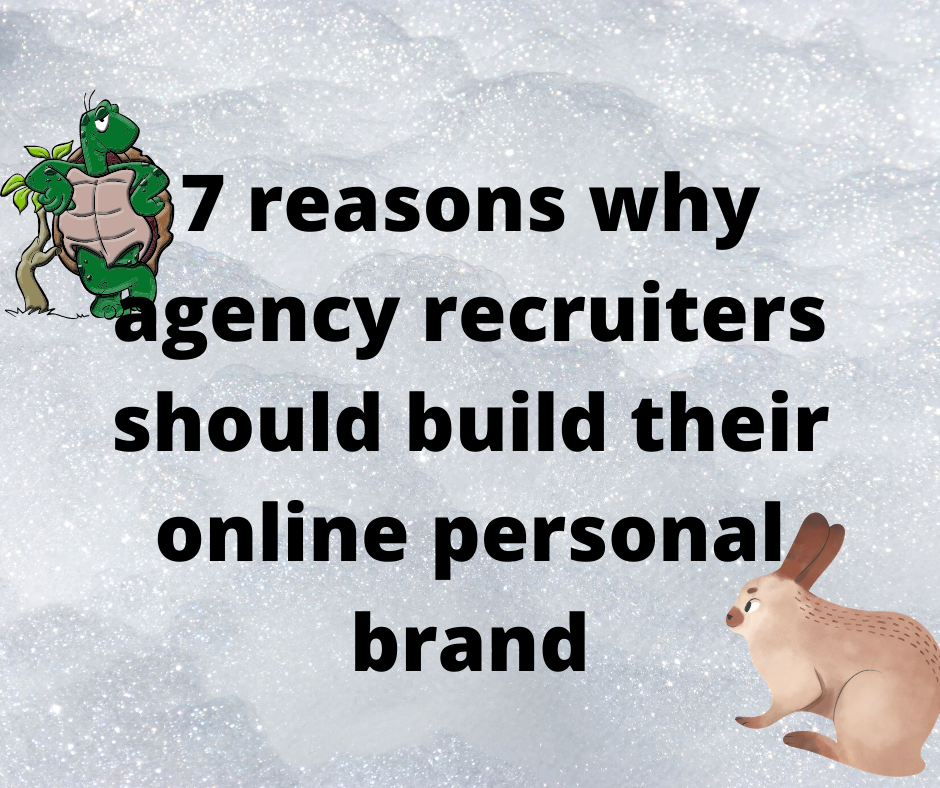 7 reasons why agency recruiters should build their online personal brand