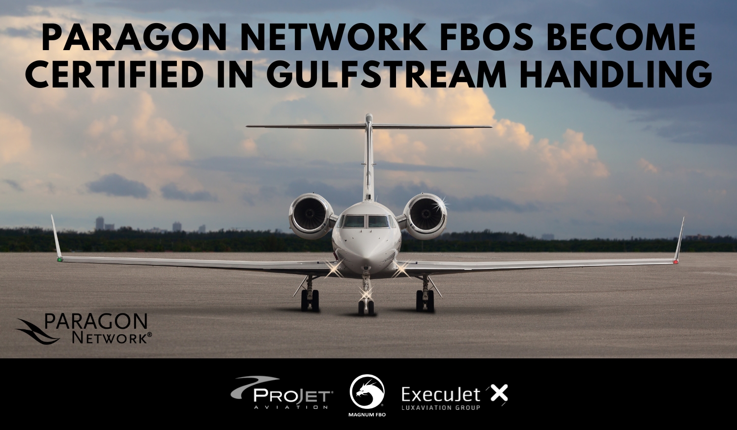 Seven Paragon Network FBOs complete Gulfstream handling program