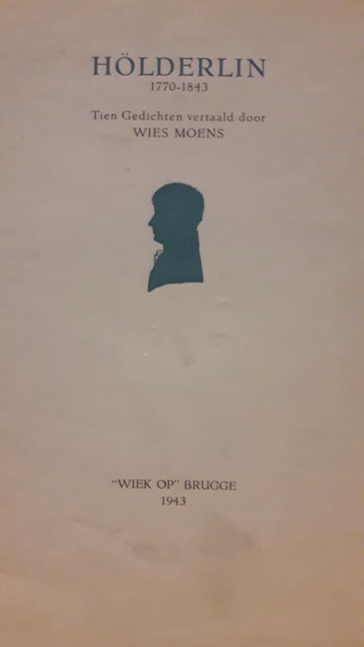 Holderlin gedichten 1770 - 1843 vertaald door Wies Moens / Wiek op Brugge 1943