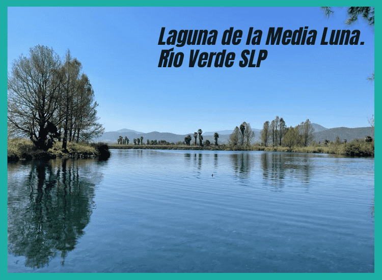 Laguna de la Media Luna, Río Verde San Luis Potosí