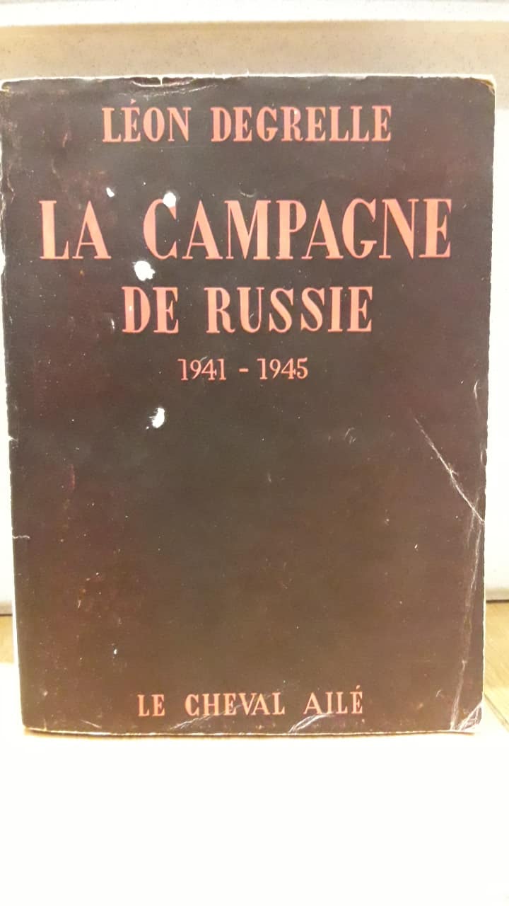 Leon Degrelle - La campagne de Russie 1941 - 1945 / 1949 originele uitgave