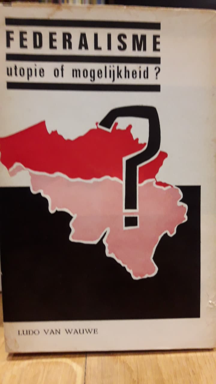 Federalisme , utopie of mogelijkheid ? / 1967