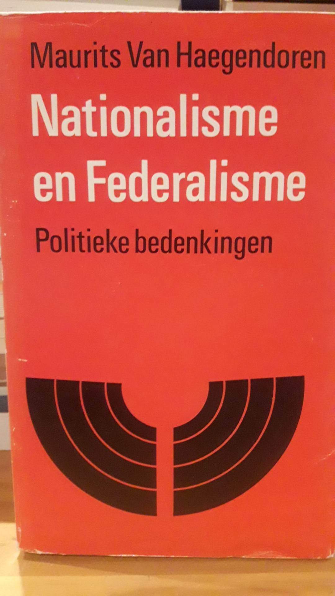 Nationalisme en Federalisme door Maurits Van Haegendoren / 285 blz