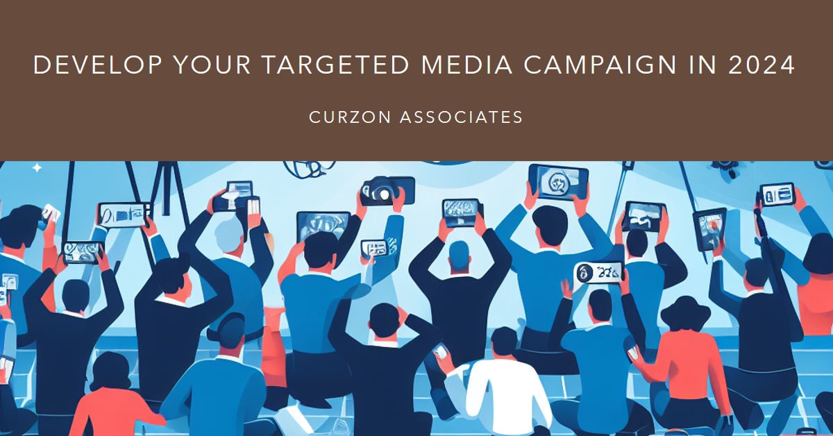 Develop Your Targeted Media Campaign in 2024